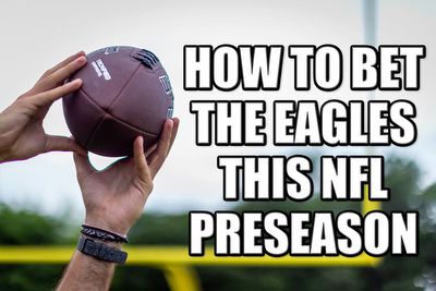 Here Is How To Bet the Eagles This NFL Preseason: Best Odds, Promos
